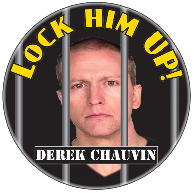Derek Chauvin Lock Him Up button